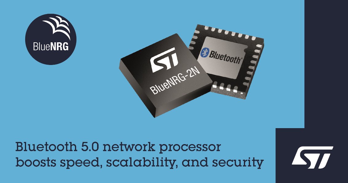 意法半导体推出集便利性、扩展性与Bluetooth5.0功能和安全性于一身的BlueNRG-2N网络处理器