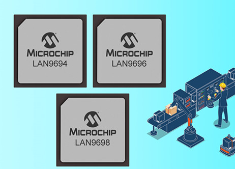 Microchip下一代以太网交换机系列LAN969x具备时间敏感网络功能